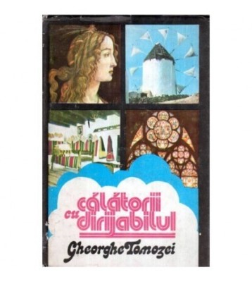 Gheorghe Tomozei - Calatorii cu dirijabilul - 119381 foto