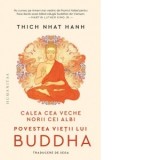 Calea cea veche, norii cei albi. Povestea vietii lui Buddha - Thich Nhat Hanh, Sega