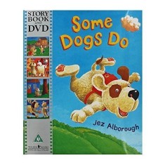 Some dogs do