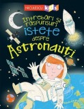 &Icirc;ntrebări și răspunsuri istețe despre astronauți - Sue Becklake