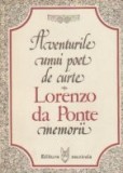 Aventurile unui poet de curte. Memorii (Lorenzo da Ponte)