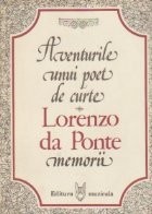Aventurile unui poet de curte. Memorii (Lorenzo da Ponte) foto