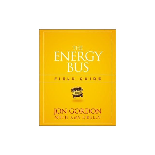 The Energy Bus Field Guide
