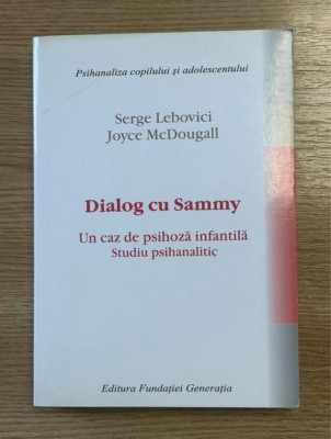 Psihanaliza | Serge Lebovic, Joyce McDougall - Dialog cu Sammy foto