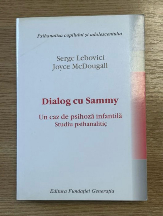 Psihanaliza | Serge Lebovic, Joyce McDougall - Dialog cu Sammy