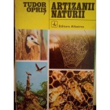 Tudor Opris - Artizanii naturii (Editia: 1977)