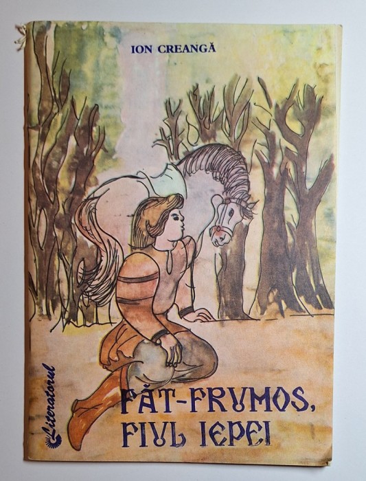 Făt‑Frumos, Fiul Iepei &ndash; Ion Creangă (1990, Editura Literatorul)