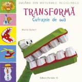 Transforma cofrajele de oua - Maite Balart - Editura Paralela 45