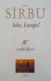 Adio, Europa!, vol. 1 - Ion D. Sarbu