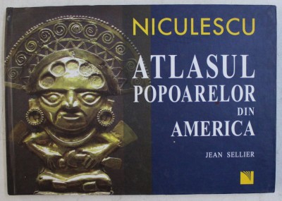 ATLASUL POPOARELOR DIN AMERICA de JEAN SELLIER , 2008 foto