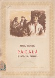 Mihai Beniuc - Pacala sluga la Primar, 1955