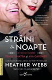 Straini In Noapte. Un Roman Despre Frank Sinatra si Ava Gardner, Heather Webb - Editura Corint