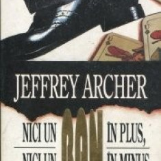 Jeffrey Archer - Nici un ban in plus, nici un ban in minus