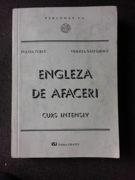 Engleza de afaceri, Curs Intensiv , Fulvia Turcu