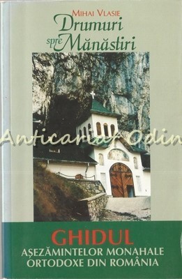 Drumuri Spre Manastiri - Mihai Vlasie