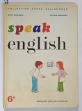 SPEAK ENGLISH, CLASSE DE SIXIEME by EMILE BENHAMOU and PHILIPPE DOMINIQUE , 1972 * TEXT IN LIMBA ENGLEZA , * BOGAT ILUSTRAT