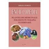 Enciclopedia Plantelor Medicinale Veterinare - Mihaela Temelie - Terapie Veterinara