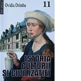 Istoria culturii si civilizatiei (volumul XI) - Ovidiu Drimba