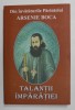 Din Invățăturile Părintelui Arsenie Boca: Talantii &Icirc;mpărăției - Editura Pelerinul, 2009, Carte Creștinism
