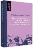 Rolul si activitatea judecatorului de supraveghere a privarii de libertate | Gabriela-Nicoleta Chihaia