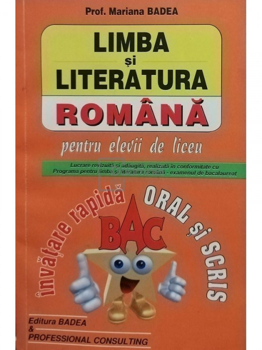 Mariana Badea - Limba si literatura romana pentru elevii de liceu (editia 2011)
