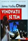 James Hadley Chase - Vinovatii se tem, Thriller, Editura: Universala, An 2004, Romana, Stare Buna, Dimensiuni 13 x 20 cm
