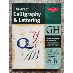 The Art Of Calligraphy &amp; Lettering - Colectiv , B730