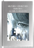Abilitarea si reabilitarea psihiatrica la copil si ... v. 1, L. Nussbaum, 2011, Alta editura