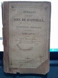 M&eacute;moires de Jean, Sire de Joinville, Ou Histoire Et Chronique Du Tr&egrave;s-Chr&eacute;tien Roi Saint Louis