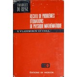 RECUEIL DE PROBLEMES D'EQUATIONS DE PHYSIQUE MATHEMATIQUE-V. VLADIMIROV ET COLL.-288272