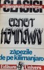 Zăpezile de pe Kilimanjaro &amp; Nimeni nu moare niciodată, 2 vol. - Ernest Hemingway, Editura Univers, Clasici, Romane