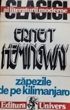 ZAPEZILE DE PE KILIMANJARO. NIMENI NU MOARE NICIODATA 2 VOLUME ERNEST HEMINGWAY