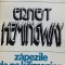 ZAPEZILE DE PE KILIMANJARO. NIMENI NU MOARE NICIODATA 2 VOLUME ERNEST HEMINGWAY
