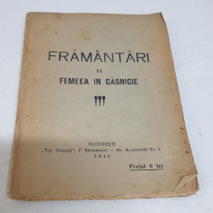 Carte veche de colectie anul 1940 FRAMANTARI - FEMEEA IN CASNICIE - Rara