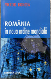 ROMANIA IN NOUA ORDINE MONDIALA de VICTOR RONCEA , 2004