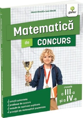 Matematica de concurs clasele a III-a si a IV-a. Editia a II-a/ Ma pregatesc pentru concursuri foto