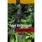 Fogat fog&eacute;rt? - Faye Kellerman