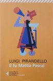 Il fu Mattia Pascal - Luigi Pirandello (editie in limba italiana)