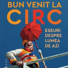 Bun venit la circ - Alessandro Baricco