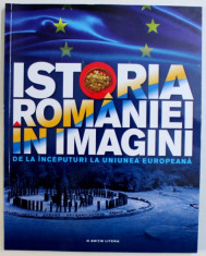 ISTORIA ROMANIEI IN IMAGINI - DE LA INCEPUTURI LA UNIUNEA EUROPEANA , 2018 foto