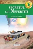Cumpara ieftin Secretul lui Nefertiti/Maria Maneru