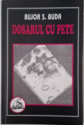 Dosarul cu pete &amp;ndash; Bujor S. Buda (cu autograf) foto
