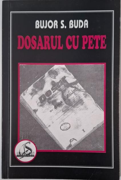 Dosarul cu pete &ndash; Bujor S. Buda (cu autograf)