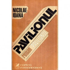 Nicolae Ioana - Pavilionul - roman - 120950