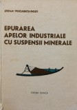 Cumpara ieftin Epurarea apelor industriale cu suspensii minerale - 1975 - Stefan Voiculescu-Diosti (BE184)