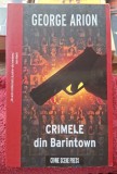 Crimele din Barintown - George Arion Contine dedicatie, data si semnatura