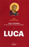 Noul Testament &icirc;n t&acirc;lcuirea sfinților părinți (Vol. 3) - Luca - Paperback brosat - Ioan Sorin Usca - Christiana