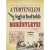 A t&ouml;rt&eacute;nelem legh&iacute;rhedtebb mer&eacute;nyletei - Jonathan J. Moore