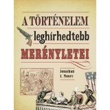 A t&ouml;rt&eacute;nelem legh&iacute;rhedtebb mer&eacute;nyletei - Jonathan J. Moore