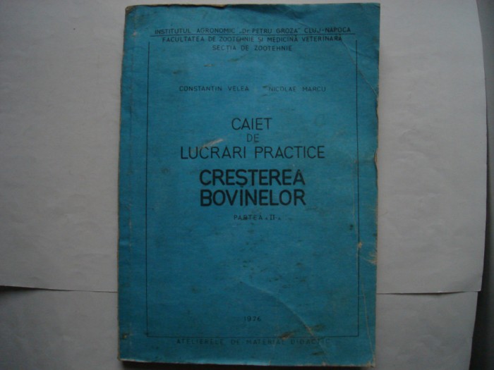 Caiet de lucrari practice. Cresterea bovinelor (partea a II-a) -C.Velea, N.Marcu